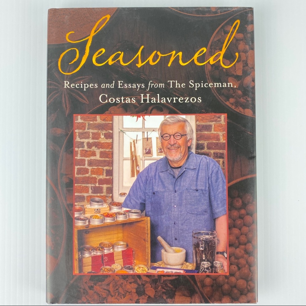 Seasoned - Recipes and Essays from the Spiceman by Costas Halavrezos Hardcover
